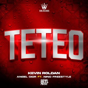 Kevin Roldan Ft. Angel Dior Y Nino Freestyle – Teteo